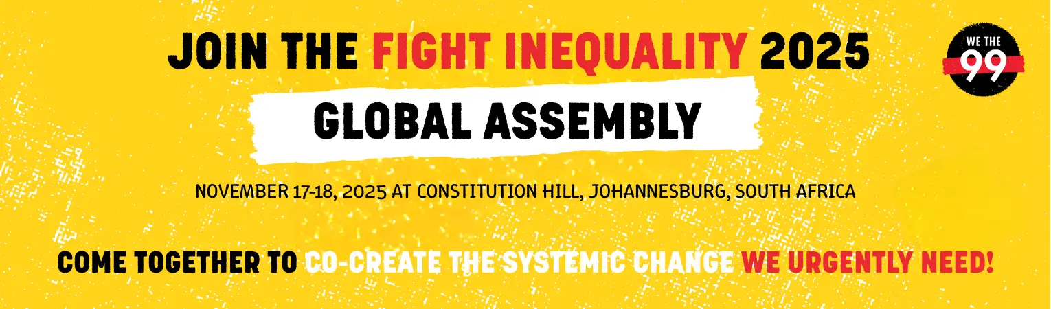  The Fight Inequality 2025 Global Assembly (November 17-18) invites movements, activists and communities to come together and co-create the systemic change we urgently need